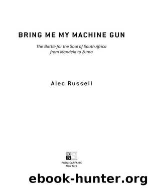 Bring Me My Machine Gun by Alec Russell