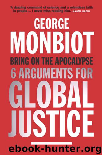 Bring on the Apocalypse by George Monbiot