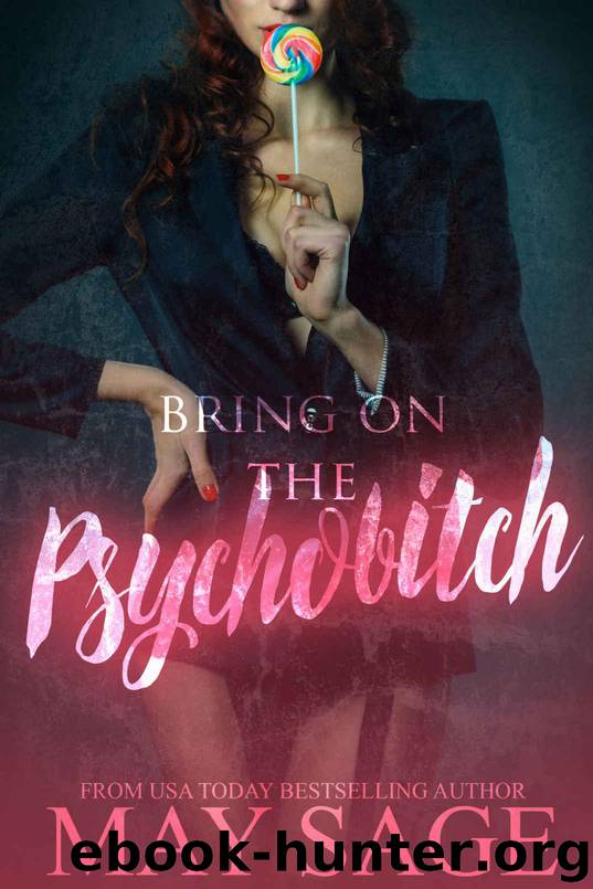 Bring on the Psychobitch (Some Girls Do It Book 3) by Sage May