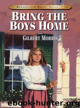Bring the Boys Home by Gilbert L. Morris