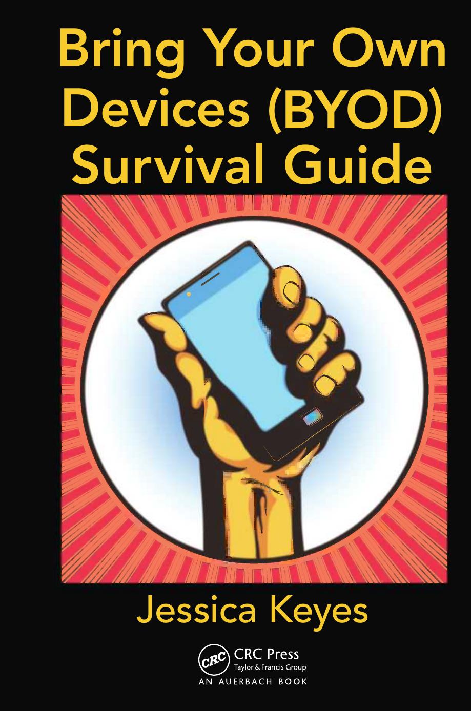 Bring your own devices (BYOD) survival guide by Jessica Keyes