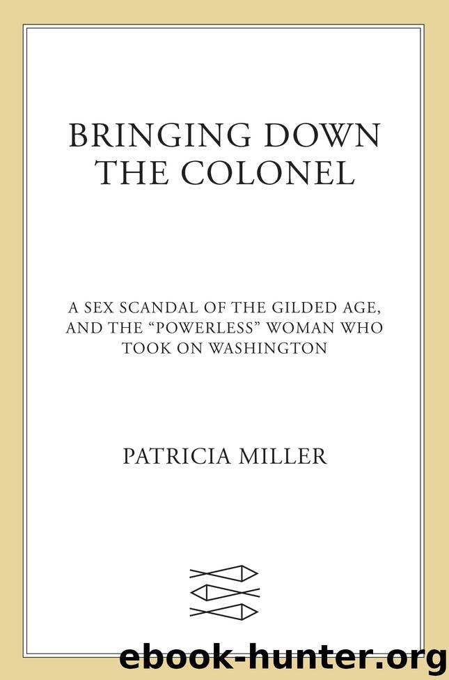 Bringing Down the Colonel by Patricia Miller