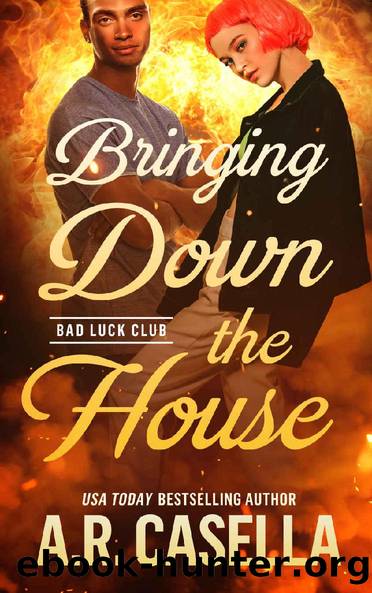 Bringing Down the House by A.R. Casella
