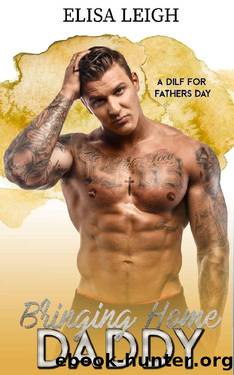 Bringing Home Daddy: A DILF For Father's Day by Elisa Leigh