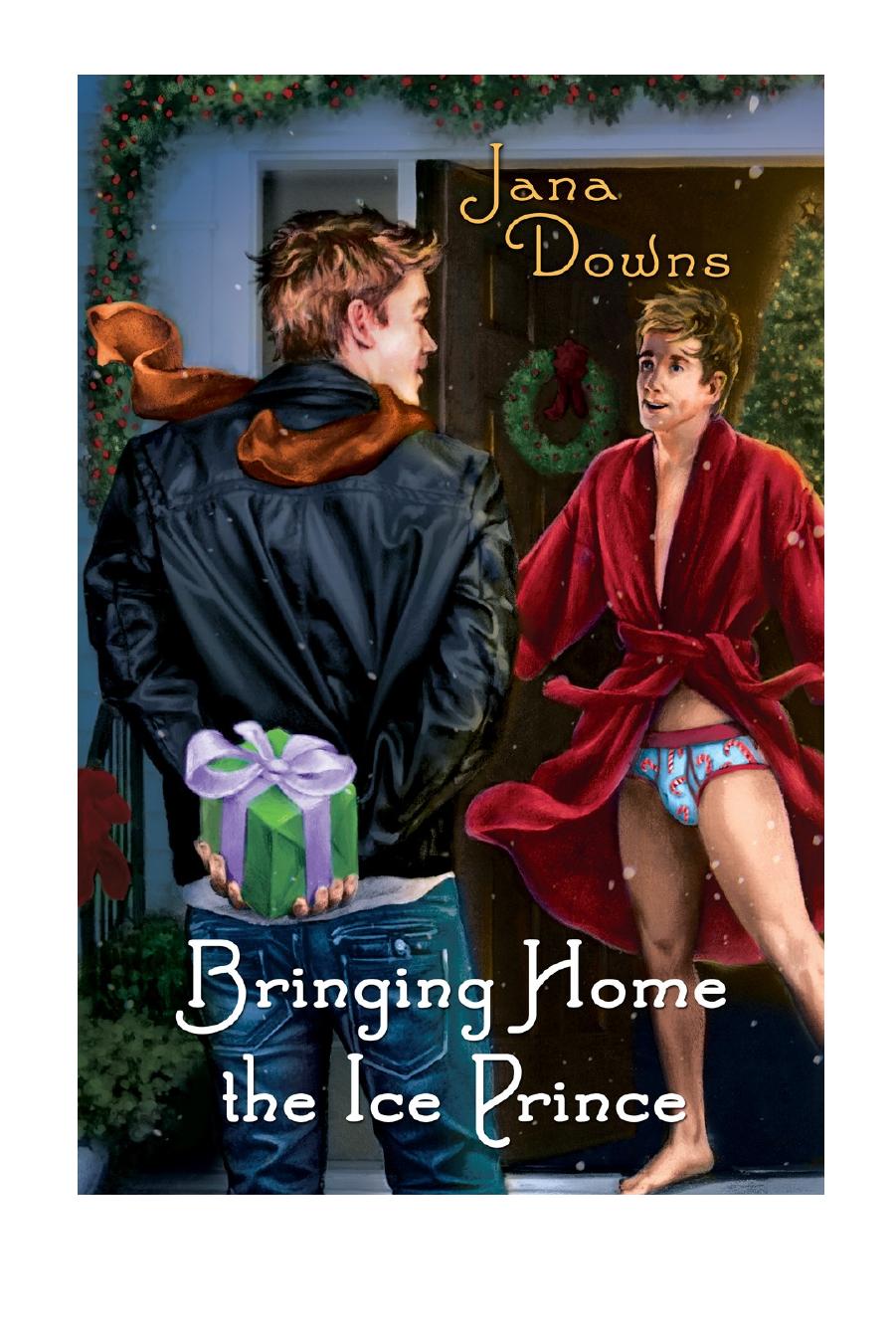 Bringing Home the Ice Prince (I'll Be Home for Christmas) by Jana Downs