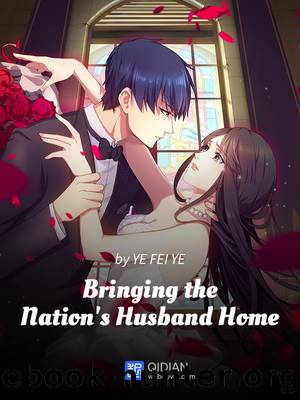 Bringing the Nation's Husband Home 1 by Ye Fei Ye
