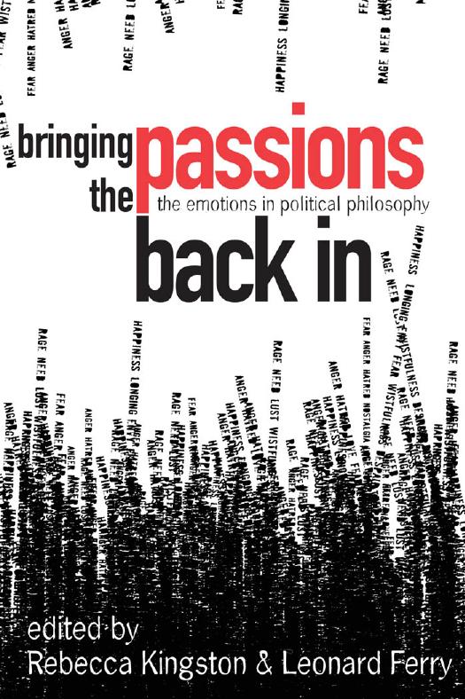 Bringing the Passions Back In : The Emotions in Political Philosophy by Rebecca Kingston; Leonard Ferry