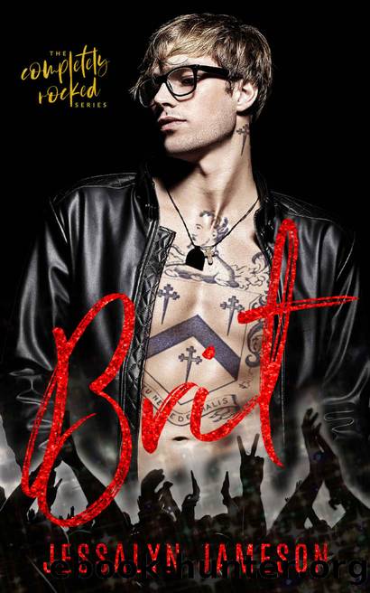 Brit: A Dirty Rockstar BDSM Romance (Completely Rocked Book 3) by Jessalyn Jameson