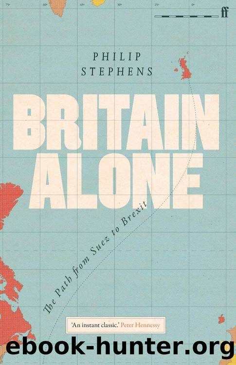 Britain Alone by Philip Stephens