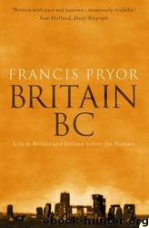 Britain BC by Francis Pryor