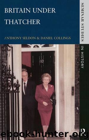 Britain Under Thatcher by Seldon Anthony. Collings Daniel