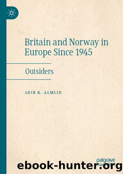 Britain and Norway in Europe Since 1945 by Geir K. Almlid