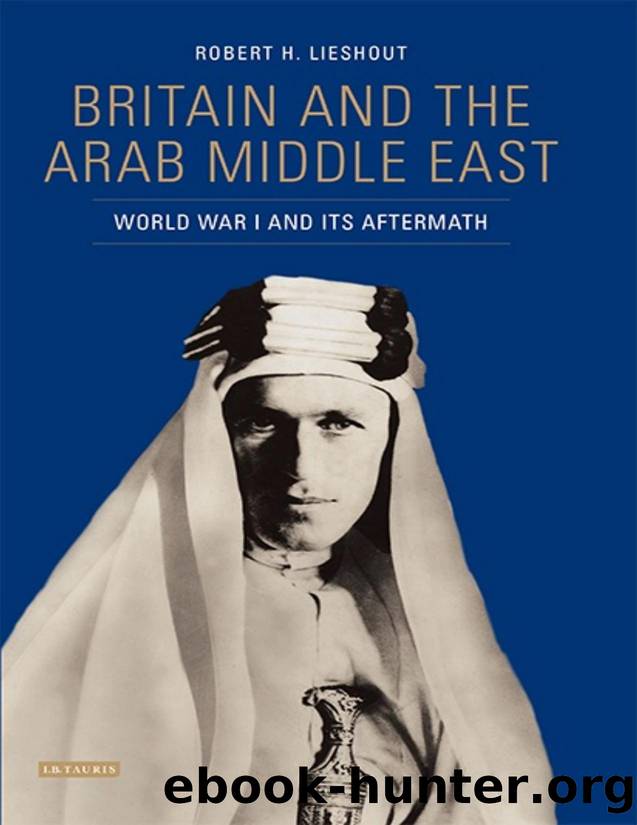 Britain and the Arab Middle East: World War I and it's Aftermath by Robert H. Lieshout