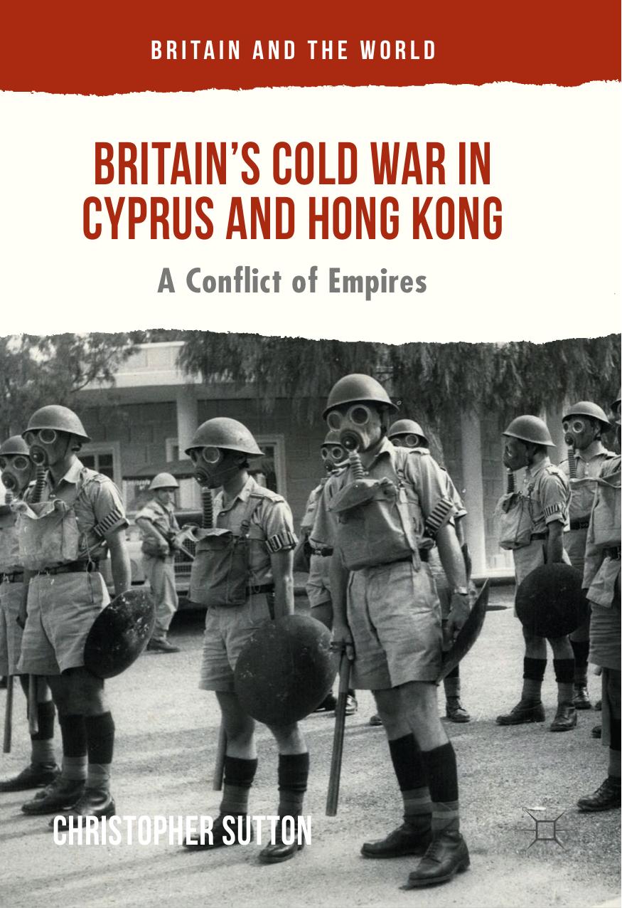 Britain'S Cold War in Cyprus and Hong Kong: A Conflict of Empires by Unknow