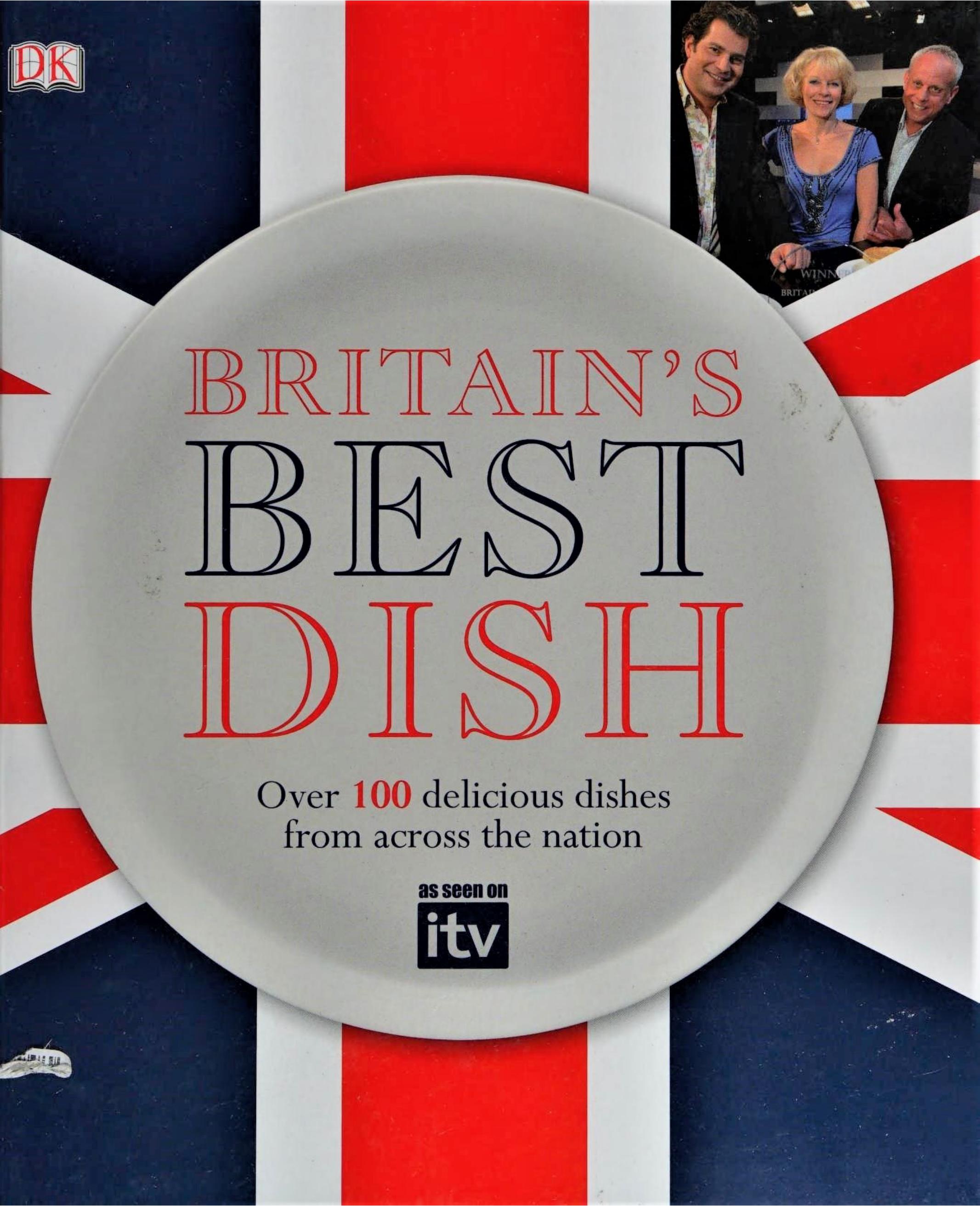 Britain's Best Dish - Over 100 delicious dishes from across the nation by Daniel Mills (editor)