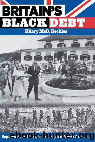 Britain's Black Debt: Reparations for Caribbean Slavery and Native Genocide by Beckles Hilary McD