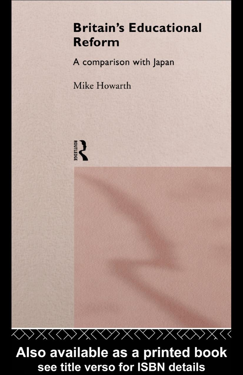 Britain's Educational Reform: A Comparison with Japan (Nissan Institute Routledge Japanese Studies Series) by Mike Howarth