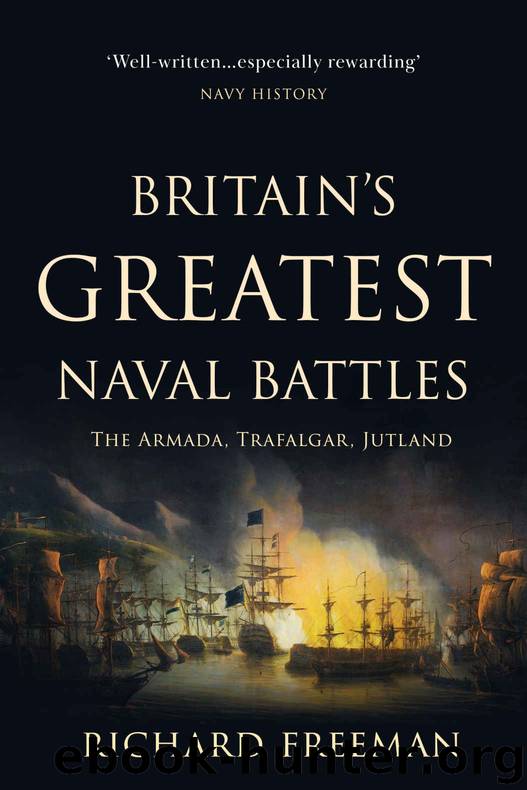 Britain's Greatest Naval Battles: The Armada, Trafalgar and Jutland by Richard Freeman