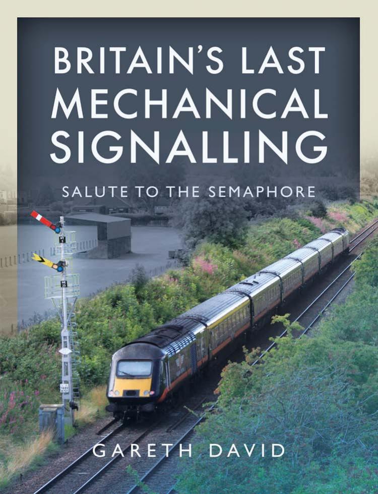 Britain's Last Mechanical Signalling by Gareth David