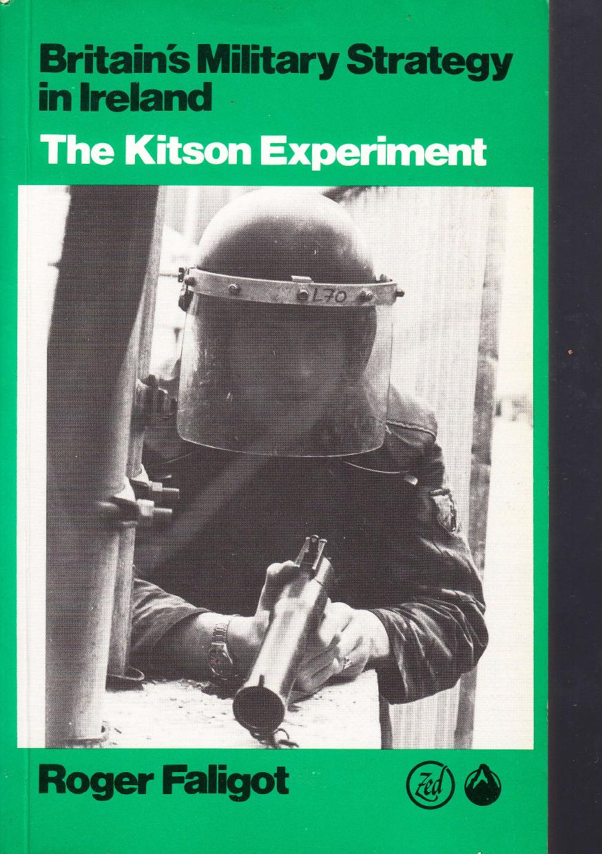 Britain's Military Strategy in Ireland: The Kitson Experiment by Roger Faligot