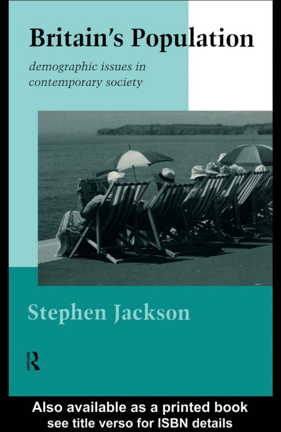 Britain's Population: Demographic Issues in Contemporary Society by Steven Jackson