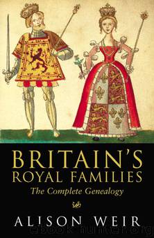 Britain's Royal Families by Alison Weir