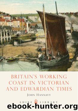 Britain's Working Coast in Victorian and Edwardian Times by John Hannavy