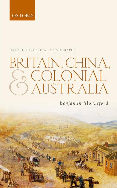 Britain, China, and Colonial Australia by Benjamin Mountford