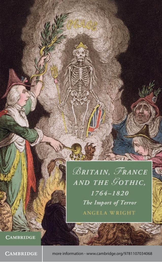 Britain, France and the Gothic, 1764â1820 : The Import of Terror by Angela Wright