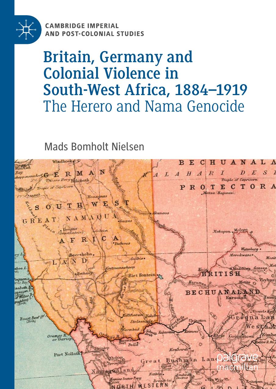 Britain, Germany and Colonial Violence in South-West Africa, 1884-1919: The Herero and Nama Genocide by Mads Bomholt Nielsen