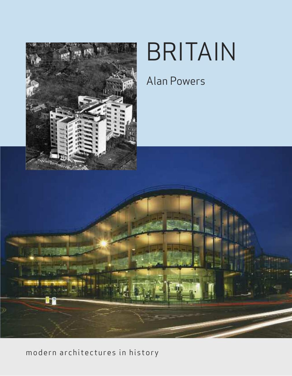 Britain: Modern Architectures in History (Reaktion Books - Modern Architectures in History) by Alan Powers