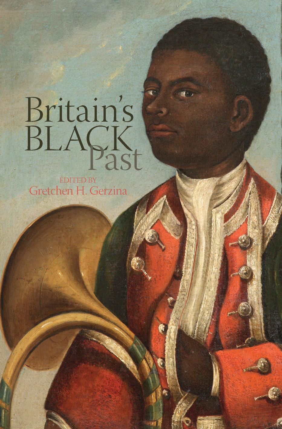 Britainâs Black Past by Gretchen H. Gerzina