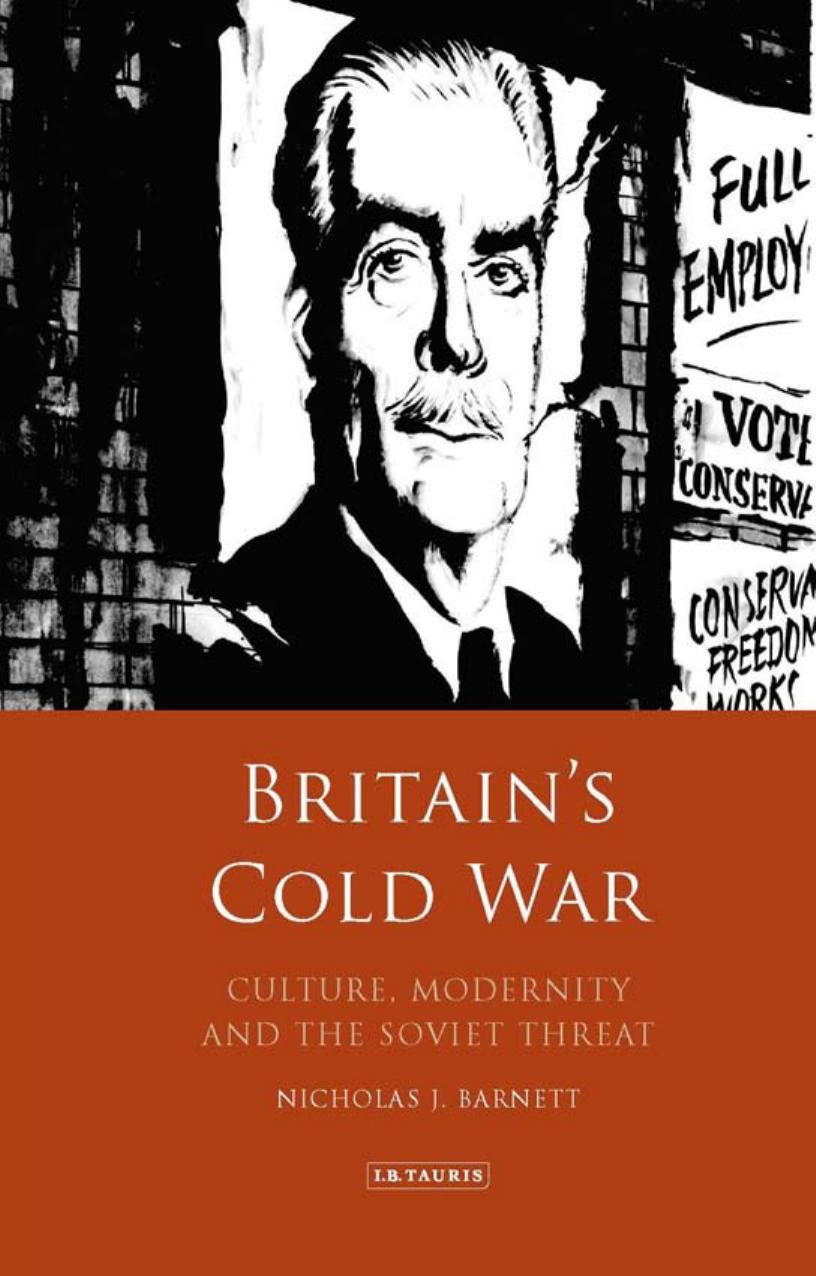 Britainâs Cold War: Culture, Modernity and the Soviet Threat by Nicholas Barnett