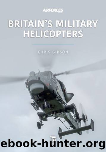 Britainâs Military Helicopters by Chris Gibson
