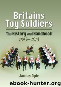 Britains Toy Soldiers by James Opie