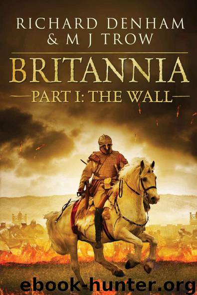 Britannia: Part I: The Wall by Richard Denham & M J Trow