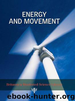 Britannica Illustrated Science Library: Energy and Movement by Encyclopedia Britannica