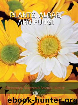 Britannica Illustrated Science Library: Plants, Algae, and Fungi by Encyclopedia Britannica