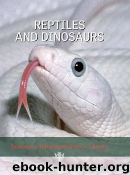 Britannica Illustrated Science Library: Reptiles and Dinosaurs by Encyclopedia Britannica