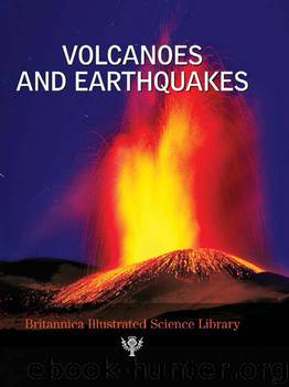 Britannica Illustrated Science Library: Volcanoes and Earthquakes by Encyclopedia Britannica