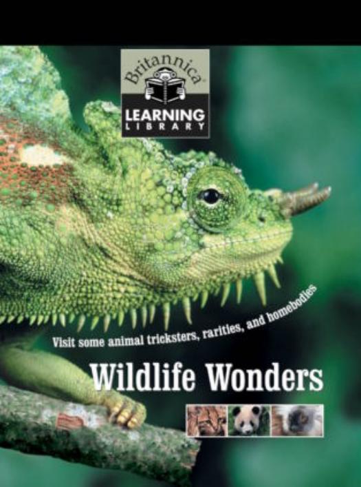 Britannica Learning Library Volume 6 - Wildlife Wonders. Visit some animal tricksters, rarities, and homebodies by Encyclopædia Britannica Inc