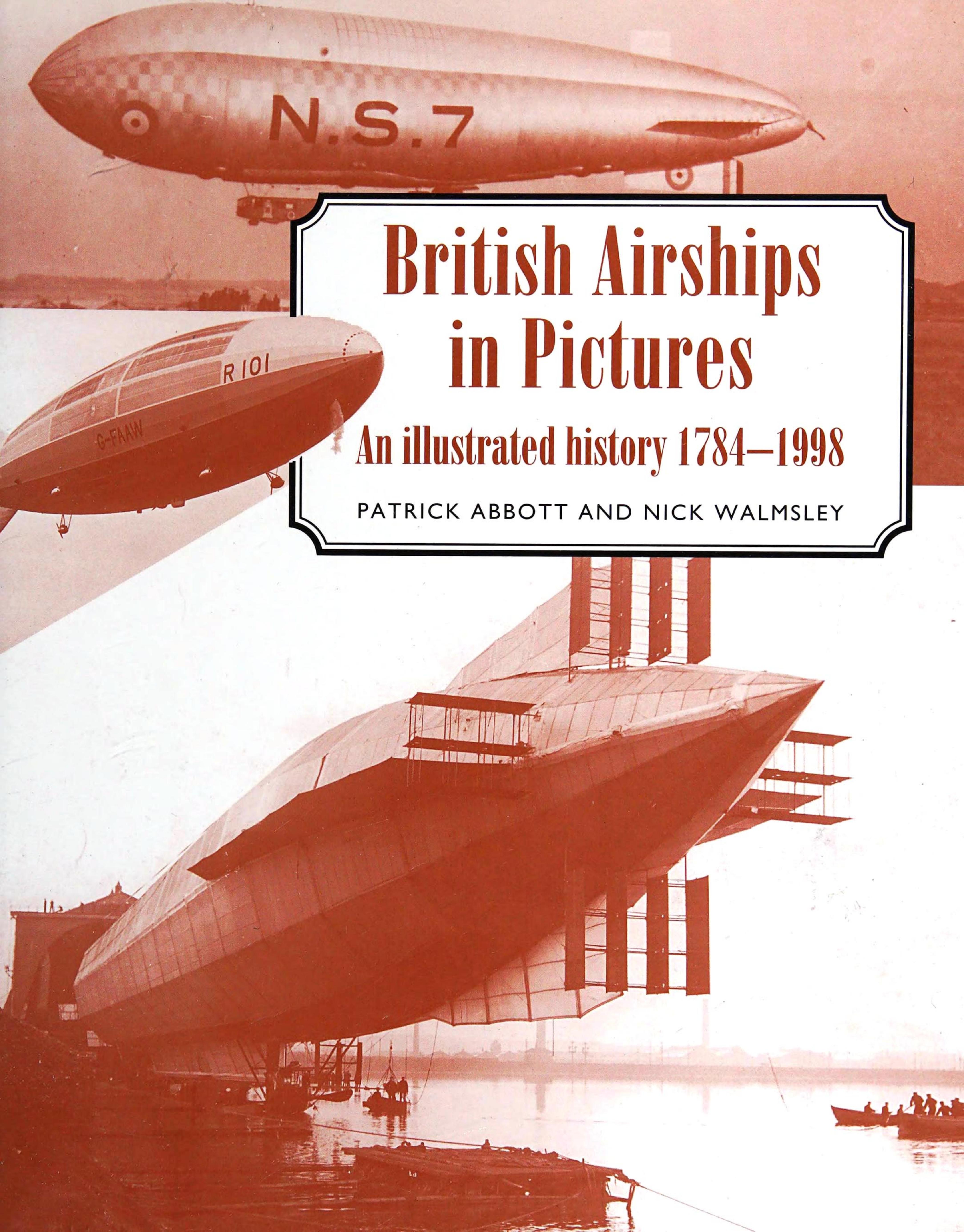 British Airships in Pictures by An illustrated history 1784-1998