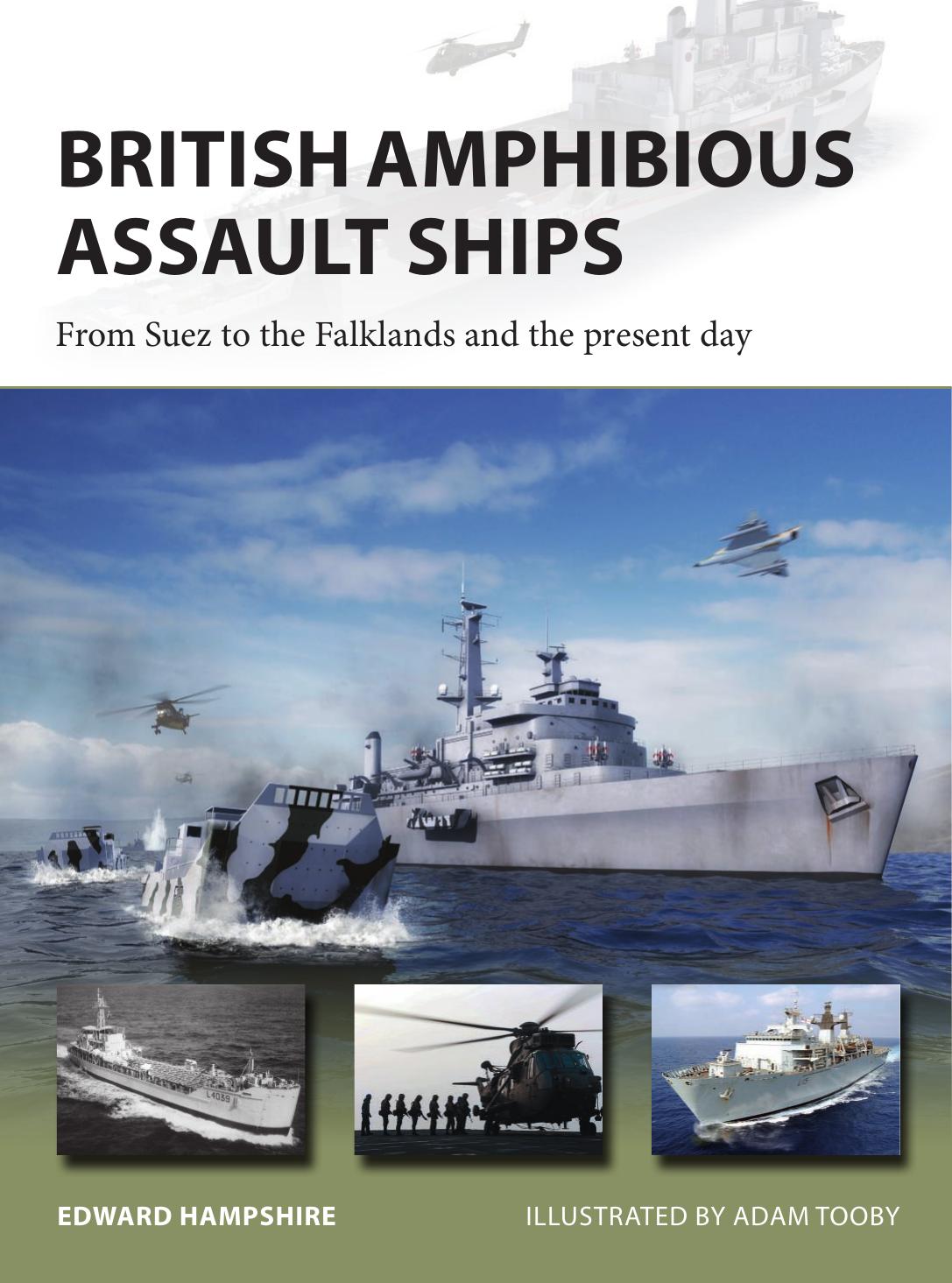 British Amphibious Assault Ships: From Suez to the Falklands and the Present Day by Edward Hampshire; Adam Tooby
