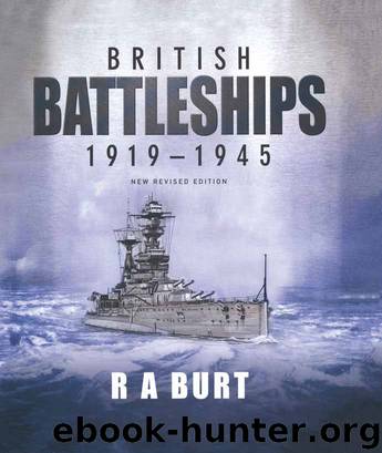 British Battleships 1919–1945 by R A Burt