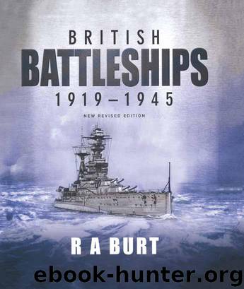British Battleships 1919-1945 by R A Burt