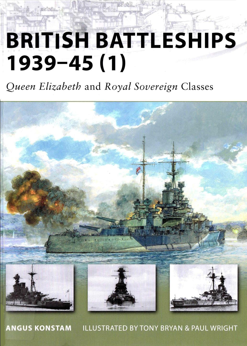 British Battleships 1939â45 (1): Queen Elizabeth and Royal Sovereign Classes by Angus Konstam; Paul Wright(Illustrator)