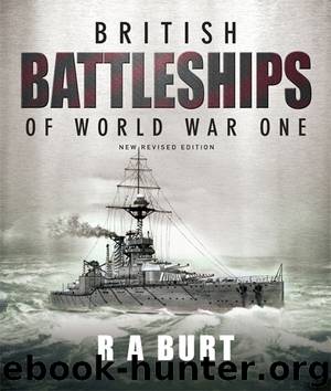 British Battleships of World War One: New Revised Edition by Burt R A