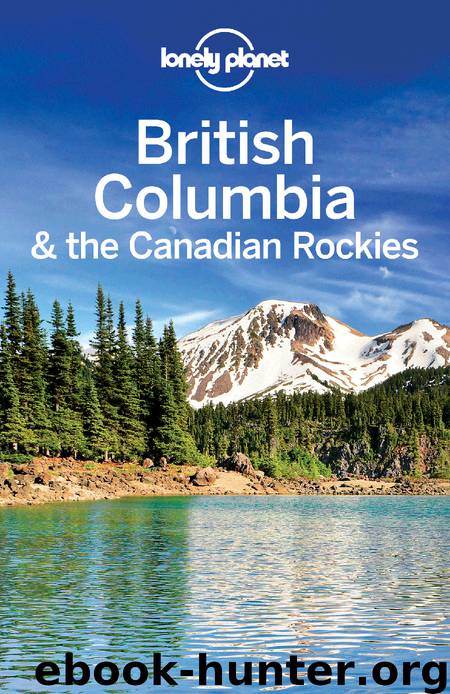 British Columbia & Canadian Rockies by Lonely Planet