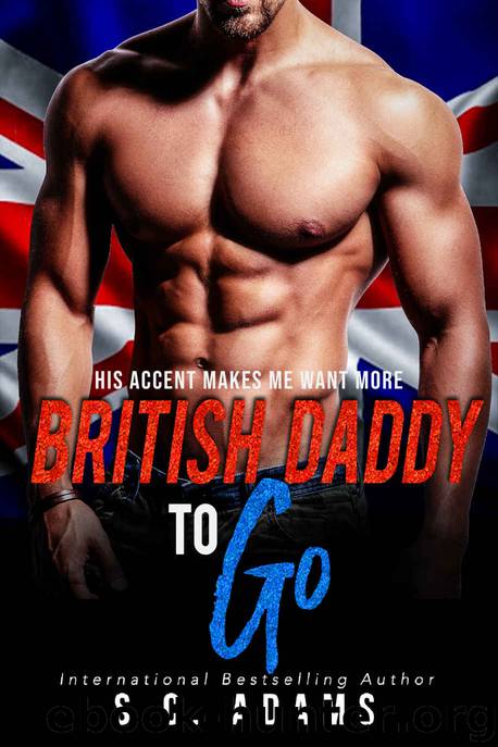 British Daddy To Go: A Billionaire Bad Boy Romance by Adams S.C