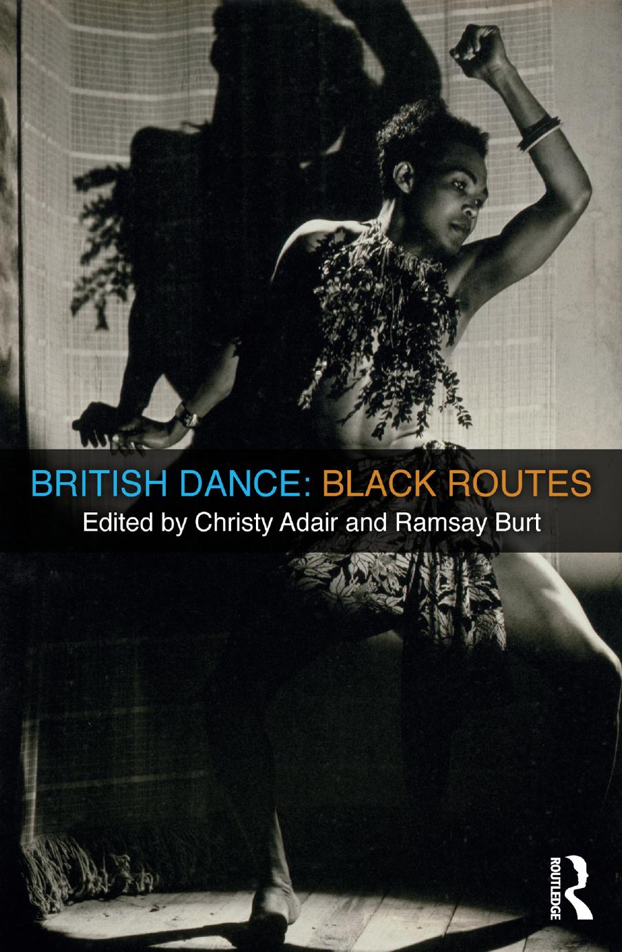 British Dance: Black Routes by Christy Adair and Ramsay Burt (eds.)